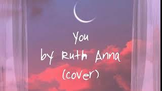 YOU - RUTH ANNA COVER | LYRICS | YOUR MUSIC PLAYMATES