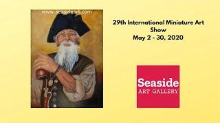 29th International Miniature Art Show, May 2020 at seasideart.com