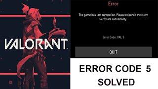 Fix valorant error code VAL 5 The game has lost connection please relaunch the client to restore