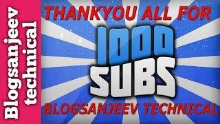 VLOG # 3 | THANKYOU FOR 1000 SUBSCRIBERS | 1000 SUBSCRIBERS SPECIAL | BLOGSANJEEV TECHNICAL |