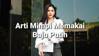 Arti Mimpi Memakai Baju Putih Menurut Islam, Primbon Dan Psikologi