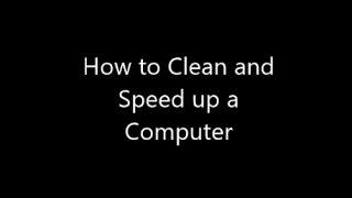 How to clean your computer and make it faster