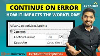 UiPath Continue on Error Impact on the Workflow | UiPath Certification Preparation