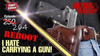 I Hate Carrying A Gun! (Reboot) — GMP #264