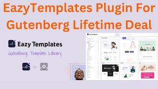 EazyTemplates Plugin For Gutenberg Lifetime Deal - The Best Gutenberg Template Library Plugin