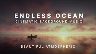 (No Copyright) Cinematic Background Music - Endless Ocean Beautiful Atmospheric