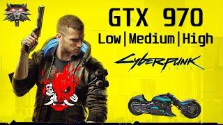 Cyberpunk 2077 | GTX 970 | Low/Medium/High