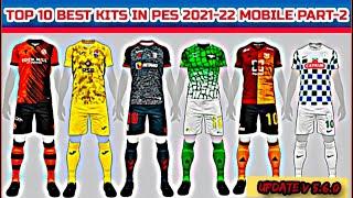 TOP BEST KITS IN PES MOBILE 2021-2022 (NEW UPDATE)(NO PATCH) 100%BY KONAMI || PART -2