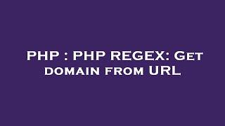 PHP : PHP REGEX: Get domain from URL