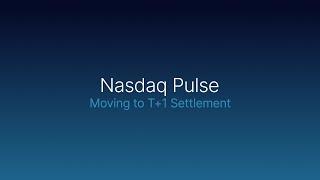 Moving to T+1 Settlement | Nasdaq Pulse
