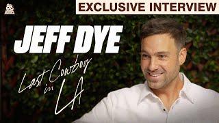 Jeff Dye | Exclusive Interview | The Last Cowboy In LA