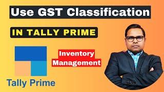 How to Use GST Classification in Tally Prime || Inventory Management