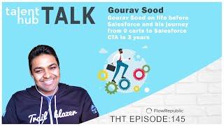 Gourav Sood on life before Salesforce and his journey from 0 certs to Salesforce CTA in 3 years