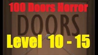 100 Doors Horror Level 10 - 15 Walkthrough Двери ужасов