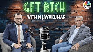 Get Rich |  Anuj Singhal in talk with N Jayakumar | बाजार के लिए कैसे रहेंगे आने वाले साल?