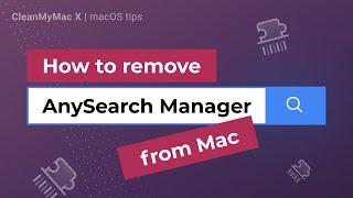 How to remove AnySearch Manager from Mac