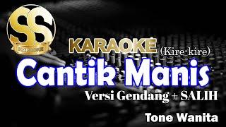 Karaoke Cantik Manis (Kire - Kire) | Versi Gendang + Salih Tone Wanita/Cewek by Ucok Pinem