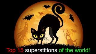 Top 15 superstitions of the world - signs and beliefs!