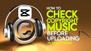 How to Check Copyright Music Before Uploading on YouTube and TikTok with CapCut