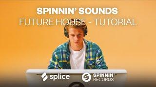 [Tutorial] Spinnin' Sounds - Future House Sample Pack