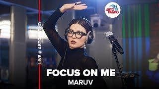 MARUV - Focus On Me (LIVE @ Авторадио)