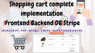 Shopping Cart Complete Implementation| Frontend| Backend| DB| Stripe| MutationObserver