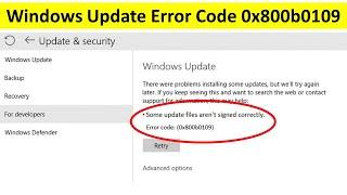 Fix Some Update Files Aren’t Signed Correctly Error Code 0x800b0109