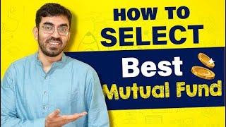 How to select Best Mutual Funds | Investing in Mutual Funds
