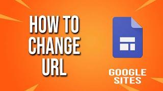 How To Change Url Google Sites Tutorial