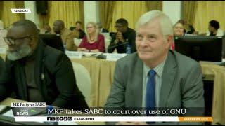 GNU | MK Party takes SABC to court over use of the term 'Government of National Unity'
