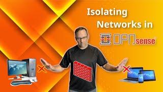 Isolating Networks in OPNsense