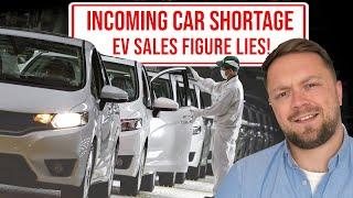 The EV Sales Figure LIES Leading to a Car SHORTAGE