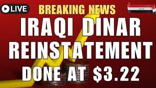 Iraqi Dinar Reinstatement Done At $3.22 Today Iraqi Dinar News Today