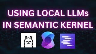 Using Local Large Language Models in Semantic Kernel