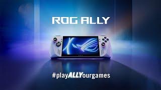 ROG Ally #playALLyourgames