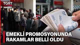 Bankalar Emekliler için Promosyon Yarışına Girdi! İşte En Yüksek Promosyon Miktarı - TGRT Haber