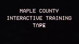 It tried tricking me.. | Maple County Interactive Training Tape.