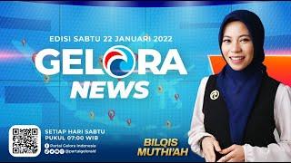 GELORA NEWS: Edisi 18 ~ Sabtu, 22 Januari 2022 ~ Berita Gelora Selama Sepekan  | geloraTV