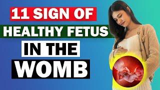 11 Sign indicate healthy fetus in the womb  / You should know those sign /