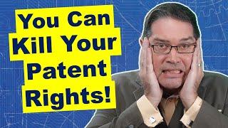 Prevent Destroying Patent Rights Without Knowing It