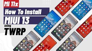 How to Install MIUI 13 With Android 12 Using TWRP | Mi 11x & Poco F3 Xiaomi.eu | No PC Needed