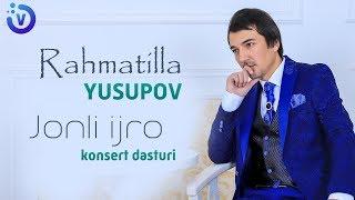 Rahmatillo Yusupov - Jonli ijro konsert dasturi 2018