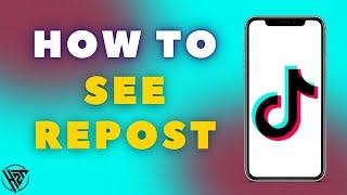 How To See Your Reposts On Tiktok (2024)