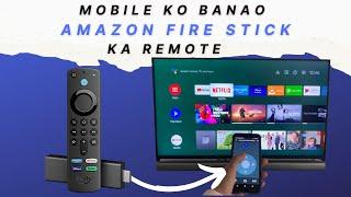 How to Connect Fire Stick Remote in Mobile 2023| Mobile Ko Fire TV Stick Ka Remote Kaise Banaen 2023