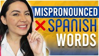 Stop MISPRONOUNCING these 13 Spanish Words