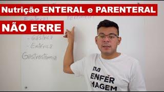 NÃO CONFUNDA NUTRIÇÃO ENTERAL E PARENTERAL NA PRÁTICA