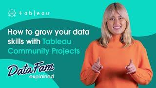 How to grow your data skills with Tableau Community Projects | DataFam Explained