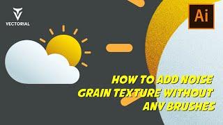 How to add NOISE (GRAIN) TEXTURE without any brushes | Adobe Illustrator tutorial