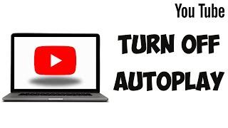 How To Turn Off Autoplay On YouTube (Web Version) PC 2024