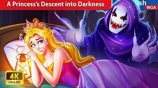 A Princess’s Descent into Darkness  Bedtime Stories Fairy Tales in English @WOAFairyTalesEnglish